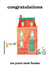 Congratulations on Your New Home Card created by Eli Johnathan