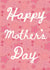 Happy Mother's Day Pink Flower Card created by Bec Broomhall