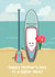 Cute Mothers Day Card - Mum - Paddle Board - Happy Mother's Day To A SUPer Mum created by Of Life & Lemons Ltd.