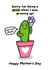 Funny Mothers Day Card - Cactus - Pun - Sorry For Being A Prick When I Was Growing Up created by Gobbygifts