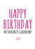 Happy birthday my favourite girlfriend created by Banter King