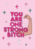 You Are One Strong Bitch Card created by Talk & Tell