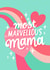 Pretty Mothers Day Card - Mama - Most Marvellous Mama created by Violet and Alfie