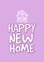 Classic Typography New Home Card - House - Happy New Home created by @EmilySwallow