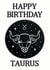 Happy Birthday Taurus Zodiac Astrology Birthday Card created by Pisces Moon