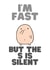 I'm fast but the S is silent birthday card created by OnlyPans