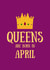 April Queen Birthday Card created by SJdesigns