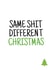 Same shit different Christmas created by Banter King