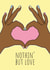 Nothin' but love: A share your love card created by Burnt Maple