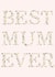 Floral Best Mum Ever created by Victoria C