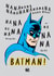 Funny Fathers Day/Birthday Card - Nananana Batman created by Cardology