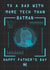 Funny Father's Day Card - More Tech than Batman created by Cardology