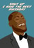 Stormzy - Shut Up & Have The Best Birthday 1000 created by Mrs Jones Graphic Design Ltd