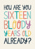 16 bloody years old birthday card created by Christine Cuddihy Illustration