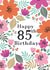 Happy 85th Birthday created by Sarah Corcoran