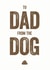 The Dog Loves Dad Too! created by Cards Ink
