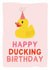 Funny Happy Ducking Birthday Card  created by Gem Draws Stuff