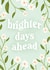 Brighter Days Ahead, Spring Card created by Amy V Packham Art