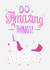 Do Amazing Things Card created by Made by Betty