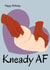 Knead AF created by SimplyJen