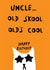 Uncle old skool old's cool happy birthday created by Earlybird