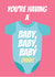 The baby, baby, baby card created by I Made A Funny!