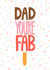 Dad You're Fab created by Ellie Richards