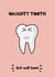 Naughty Tooth - Get Well Soon Card created by @Laura Lonsdale Designs