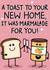 Cute Food Pun New Home Card - Jam On Toast - A Toast To Your New Home It Was Marmalade For You created by Jampuppy Design Studio