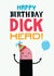 Birthday 'dick head' design created by Pencilface