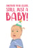 Funny Tik Tok Meme Birthday Card - 'Just a Baby!' created by The Cake Thief