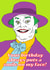 Joker loves your birthday created by Bearly Adequate Cards