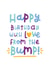Happy Birthday with love from the bump! created by Joanne Hawker