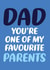 Funny Typography Fathers Day Card - Dad - You're One Of My Favourite Parents created by Dean Morris Cards