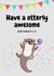 Otterly awesome birthday created by Jody Ona