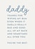 Funny Typography Fathers Day Card - Daddy - Thanks For Wiping My Bum Even When It Smells Really Bad And Goes All Up My Back And Sometimes Over You created by Paper & Wool