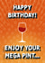Happy Birthday Enjoy Your Mega Pint created by Cards from Designers