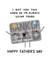 Funny Bank Of Dad Fathers Day Card - Dad - Money - I Got You This Card As I'm Always Using Yours created by Nicola Watson