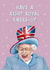 Queen Elizabeth Right Royal Knees Up created by Silky Rose Design