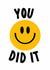 You did it! Congratulations Smiley Face Card, Retro 90's Raver created by The Marmalade Cat