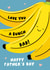 Cute Fathers Day Card - Dad - Bananas - Love You A Bunch Dad! created by Fliss Muir
