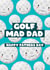 Golf Mad Dad Father's Day Card for Golfing Daddy created by Bev O'Connor || @oconnordesign