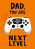 Funny Gaming Fathers Day Card / Birthday Card - Dad - Playstation - Dad You Are Next Level created by Lucy Maggie Designs