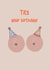 Tits your birthday card created by Sasha Elle Digital Art