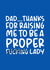 Rude Typography Fathers Day Card - Dad - Thanks For Raising Me To Be A Proper Fucking Lady created by Brogan Thomas