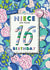 Niece 16th floral birthday card created by Rebecca Prinn