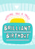 Wishing You A Truly Brilliant Birthday created by Angela Chick