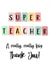 Super Teacher Thank You Card created by Danielle Parisi