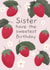 Sister Have the Sweetest Birthday created by Chloe Fae Designs