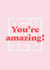You’re Amazing Love Pun Card created by Elliot Wilkinson